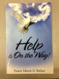 Help Is On The Way By Pastor Marek D. Walker, 16kB
